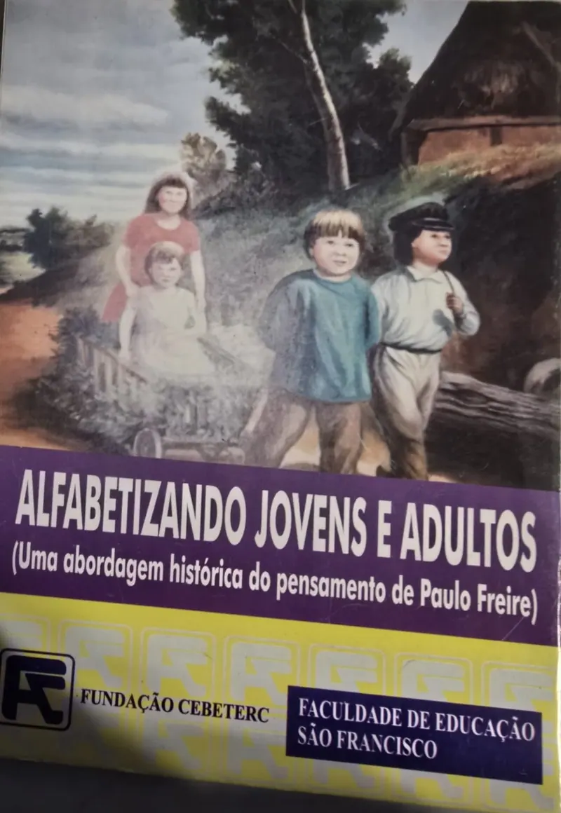 Capa de Alfabetizando Jovens e Adultos, uma abordagem histórica do pensamento de Paulo Freire, da Fundação Cebeterc